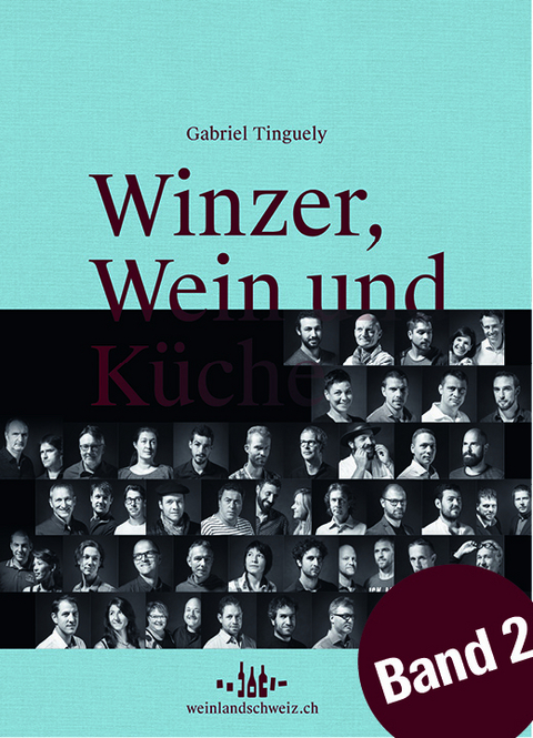 Winzer, Wein und Küche – 2 - Gabriel Tinguely