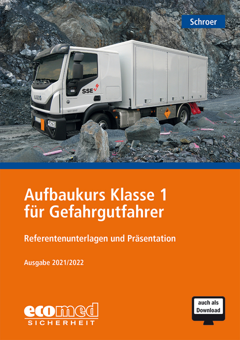 Aufbaukurs Klasse 1 für Gefahrgutfahrer - Jürgen Schroer