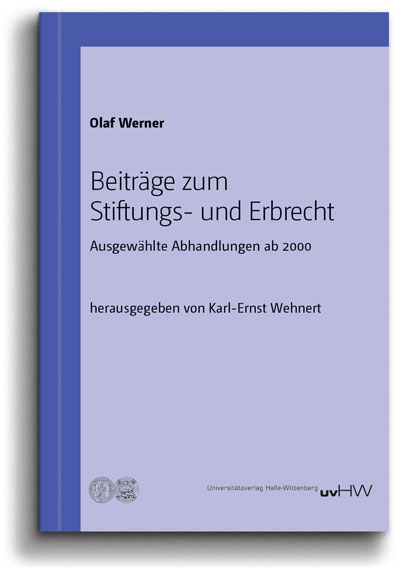 Beiträge zum Stiftungs- und Erbrecht - Olaf Werner
