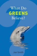 What Do Greens Believe? -  Joe Smith