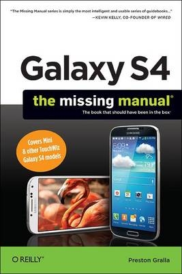Galaxy S4: The Missing Manual -  Preston Gralla