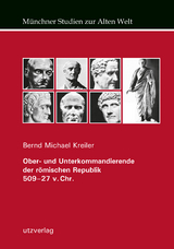 Ober- und Unterkommandierende der römischen Republik 509–27 v. Chr. - Bernd Michael Kreiler