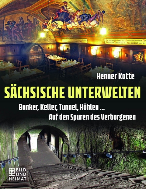 Sächsische Unterwelten - Henner Kotte