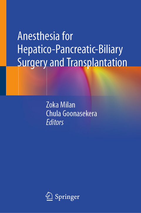 Anesthesia for Hepatico-Pancreatic-Biliary Surgery and Transplantation - 