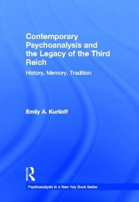 Contemporary Psychoanalysis and the Legacy of the Third Reich - New York Emily A. (William Alanson White Institute  USA) Kuriloff
