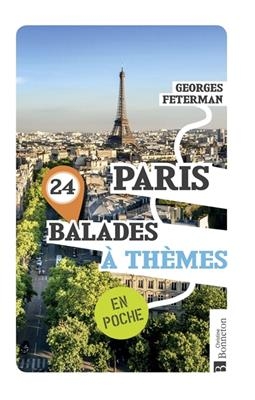 PARIS - 24 BALADES A THEMES EN POCHE -  Feterman Georges