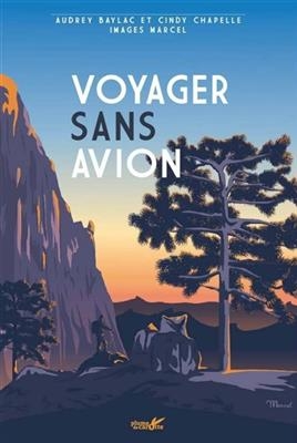 Voyager sans avion - Cindy (1986-....) Chapelle, Audrey Baylac