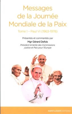 Messages de la Journée mondiale de la paix. Vol. 1. Paul VI (1963-1978) -  Paul 6 (1897-1978,  pape)