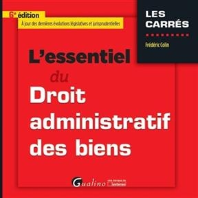 L'essentiel du droit administratif des biens - Frédéric (1970-....) Colin