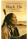 Black Elk et l'héritage de la tradition lakota. Nouvel éclairage sur Black Elk et The sacred pipe - Harry Oldmeadow