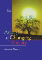 Aging in a Changing Society -  James Thorson