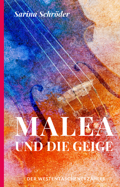 Malea und die Geige - Sarina Schröder