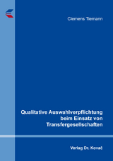 Qualitative Auswahlverpflichtung beim Einsatz von Transfergesellschaften - Clemens Tiemann