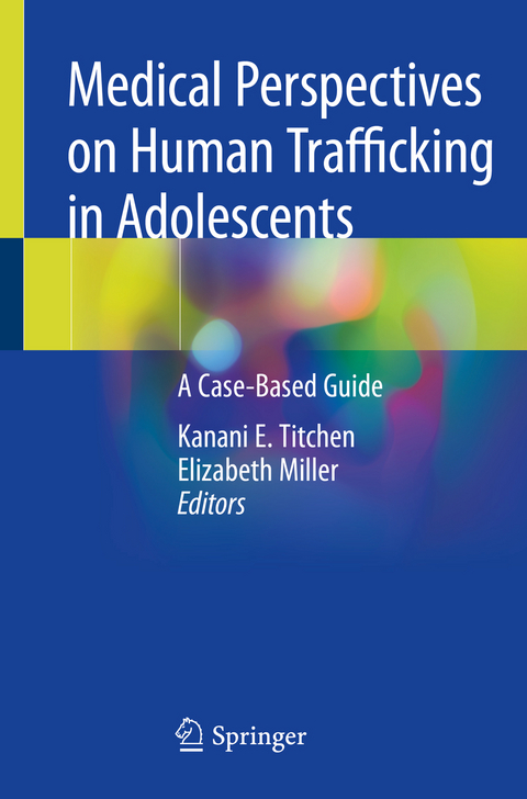 Medical Perspectives on Human Trafficking in Adolescents - 