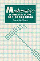 Mathematics: a Simple Tool for Geologists -  D. Waltham