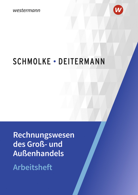 Rechnungswesen des Groß- und Außenhandels - Manfred Deitermann, Björn Flader, Wolf-Dieter Rückwart, Susanne Stobbe