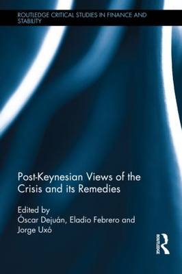 Post-Keynesian Views of the Crisis and its Remedies - 