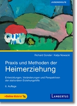 Praxis und Methoden der Heimerziehung - Richard Günder, Katja Nowacki