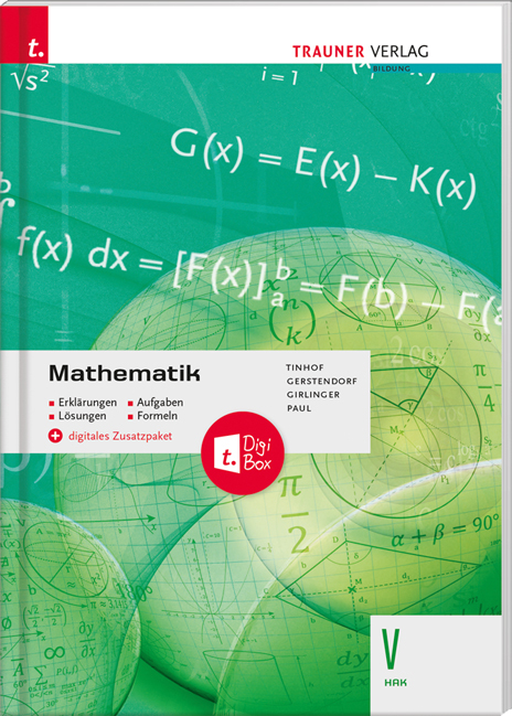 Mathematik V HAK + digitales Zusatzpaket - Erklärungen, Aufgaben, Lösungen, Formeln - Friedrich Tinhof, Kathrin Gerstendorf, Helmut Girlinger, Markus Paul