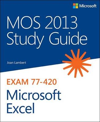 MOS 2013 Study Guide for Microsoft Excel -  Joan Lambert