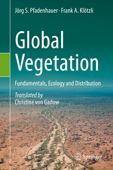 Global Vegetation - Jörg S. Pfadenhauer, Frank A. Klötzli