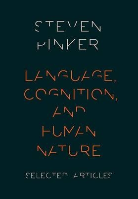 Language, Cognition, and Human Nature -  Steven Pinker
