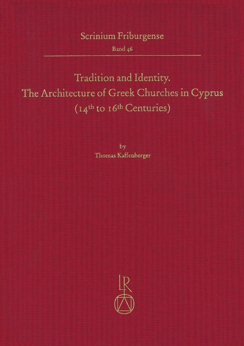 Tradition and Identity: The Architecture of Greek Churches in Cyprus (14th to 16th Centuries) - Thomas Kaffenberger