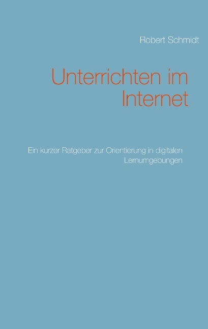 Unterrichten im Internet - Robert Schmidt