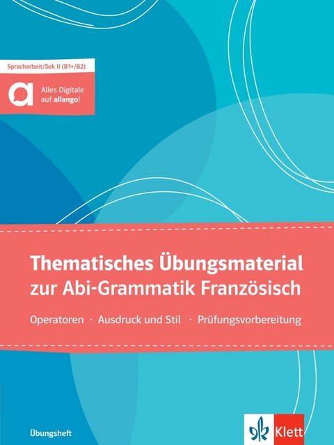 Thematisches Übungsmaterial zur Abi-Grammatik Französisch - Eva Frech, Steffen Obeling, Inge Rein-Sparenberg