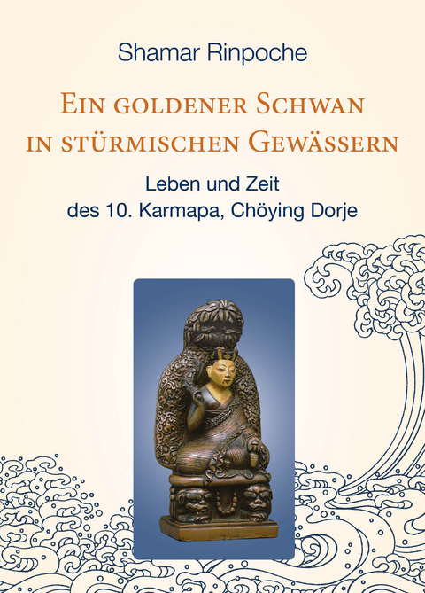 Ein goldener Schwan in stürmischen Gewässern - Kunzig Shamar Rinpoche