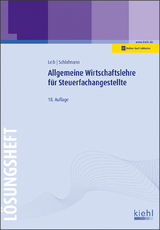 Allgemeine Wirtschaftslehre für Steuerfachangestellte - Lösungsheft - Wolfgang Leib, Lutz Schlafmann