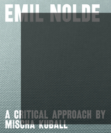 Emil Nolde - A Critical Approach by Mischa Kuball - Astrid Becker, Felix Ensslin, Sabine Fastert, Jens Kastner, Nicole Roth, Barbara Segelken, Wolfgang Ullrich