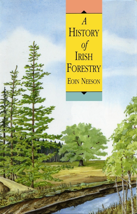 A History of Irish Forestry - Eoin Neeson