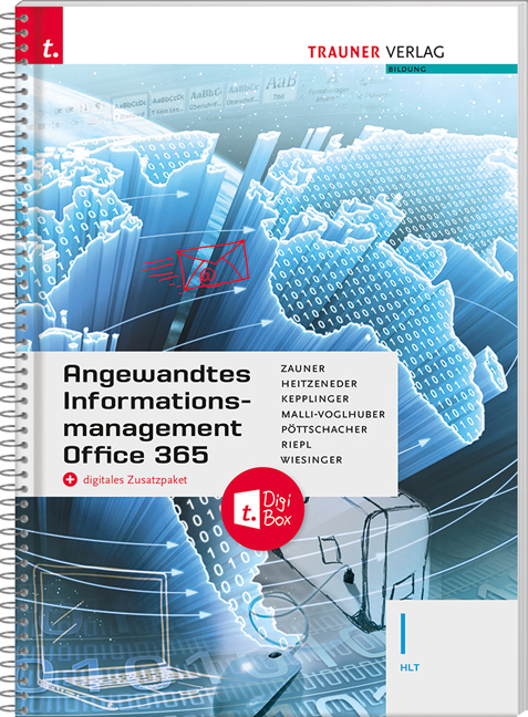 Angewandtes Informationsmanagement I HLT Office 365 + digitales Zusatzpaket - Doris Zauner, Andrea Heitzeneder, Elke Kepplinger, Claudia Malli-Voglhuber, Christina Pöttschacher, Andreas Riepl, Irene Wiesinger