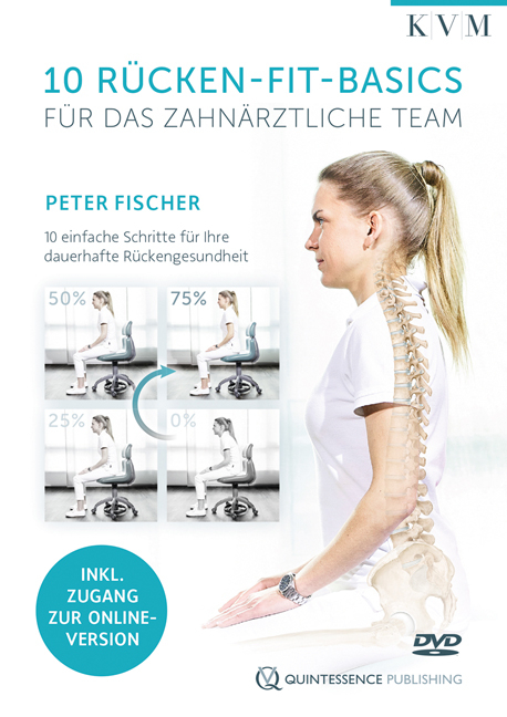 10 Rücken-Fit-Basics für das zahnärztliche Team - Peter Fischer