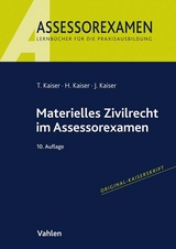 Materielles Zivilrecht im Assessorexamen - Torsten Kaiser, Horst Kaiser, Jan Kaiser