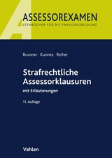 Strafrechtliche Assessorklausuren - Brunner, Raimund; Kunnes, Christian; Reiher, Jürgen