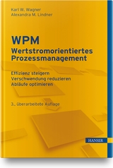 WPM - Wertstromorientiertes Prozessmanagement - Wagner, Karl Werner; Lindner, Alexandra