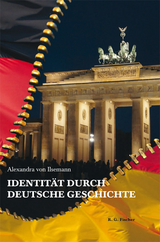 Identität durch deutsche Geschichte - Alexandra von Ilsemann