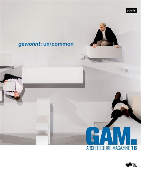 GAM.16 gewohnt: un/common - 