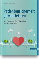 Patientensicherheit gewährleisten - Gerald Sendlhofer