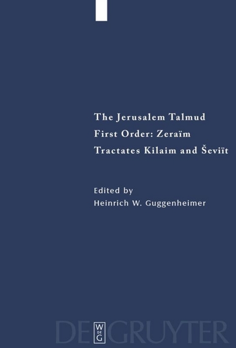 The Jerusalem Talmud. First Order: Zeraim / Tractates Kilaim and Seviit - 