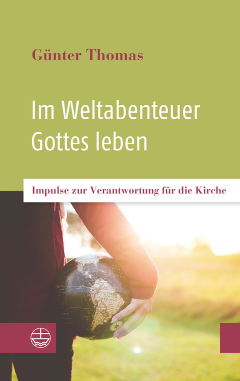 Im Weltabenteuer Gottes leben - Günter Thomas