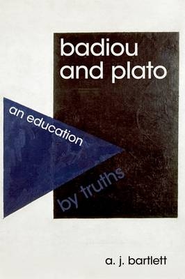 Badiou and Plato -  A. J. Bartlett