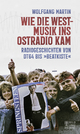 Wie die Westmusik ins Ostradio kam: Radiogeschichten von DT64 bis "Beatkiste" (German Edition)