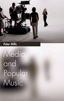 Media and Popular Music -  Peter Mills