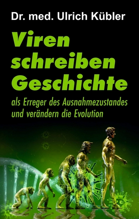 Viren schreiben Geschichte - Ulrich Kübler