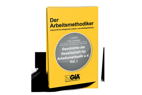 Geschichte der Gesellschaft für Arbeitsmethodik e.V. - Brigitte E.S. Jansen, David Weiss, Helmut L. Clemm, Roland Kreische, Günter Thomas Baur, Bernd Wobser