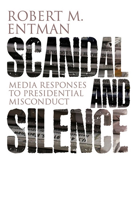 Scandal and Silence -  Robert M. Entman