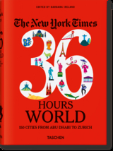 The New York Times 36 Hours. Monde. 150 villes de Abu Dhabi à Zurich - 